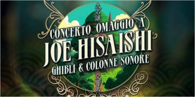 Concerto Omaggio a Ghibli e Joe Hisaishi - Roma